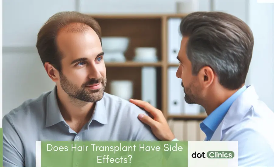 Does Hair Transplant Have Side Effects_ - Featured Image - Dot Clinics Pakistan