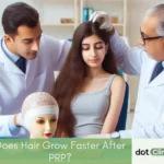 Does Hair Grow Faster After PRP_ - Featured Image - Dot Clinics Pakistan