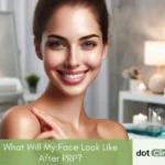 What Will My Face Look Like After PRP - Featured Image - Dot Clinics Pakistan